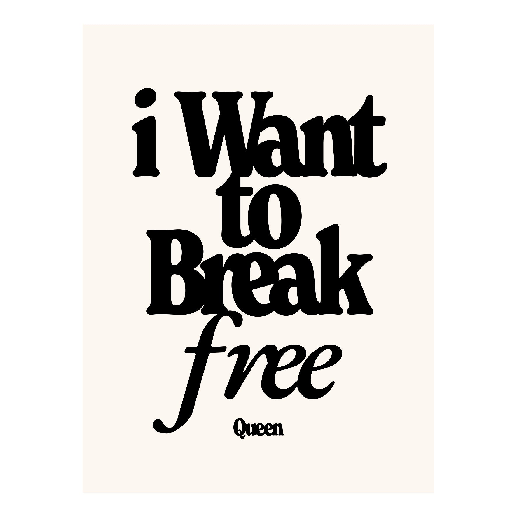 Decorative "I Want to Break Free" Poster | High - Quality Print | Repositionable Adhesive - Pasquín